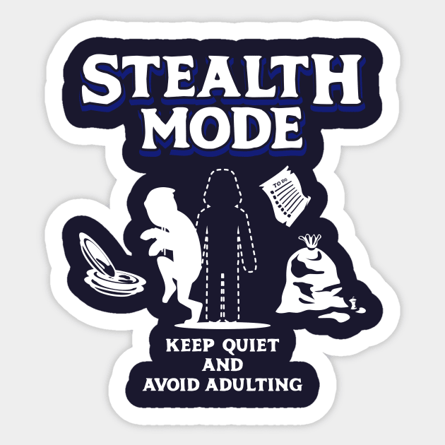 Stealth Mode Keep Quiet and Avoid Adulting Light Blue Sticker by Wolfkin Design